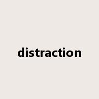 distraction是什么意思