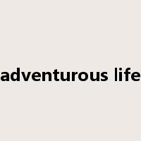 adventurous life是什么意思