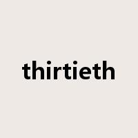 thirtieth是什么意思