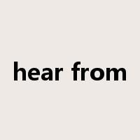 hear from是什么意思