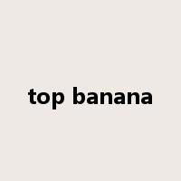 top banana是什么意思