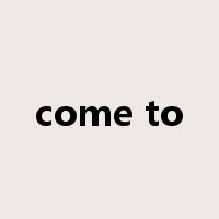 come to是什么意思