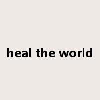 heal the world是什么意思