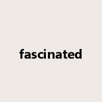 fascinated是什么意思