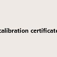 calibration certificate是什么意思