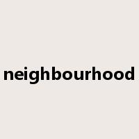 neighbourhood是什么意思