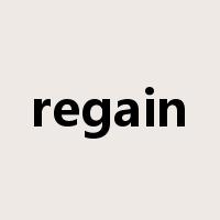 regain是什么意思