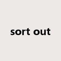 sort out是什么意思