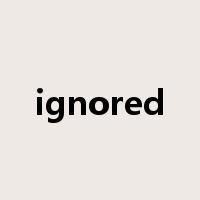 ignored是什么意思