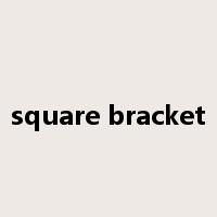 square bracket是什么意思