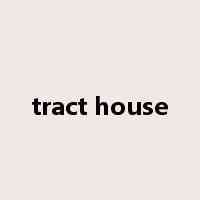 tract house是什么意思