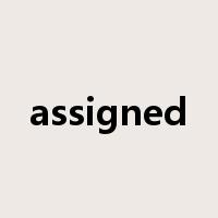 assigned是什么意思