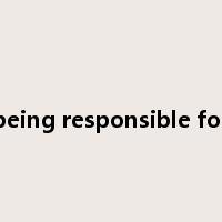 being responsible for是什么意思