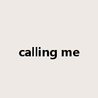 calling me是什么意思