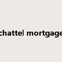 chattel mortgage是什么意思