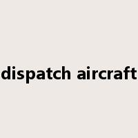 dispatch aircraft是什么意思