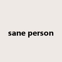 sane person是什么意思