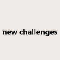 new challenges是什么意思