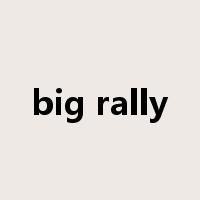 big rally是什么意思