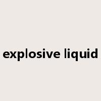 explosive liquid是什么意思
