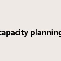 capacity planning是什么意思