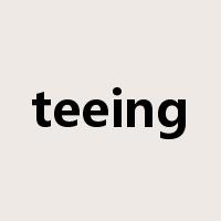 teeing是什么意思