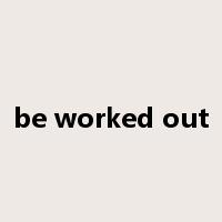 be worked out是什么意思