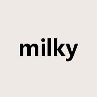 milky是什么意思