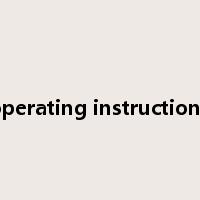 operating instructions是什么意思