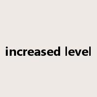 increased level是什么意思