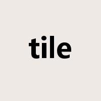 tile是什么意思