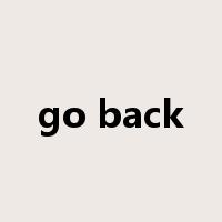 go back是什么意思