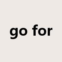 go for是什么意思