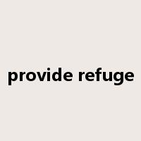 provide refuge是什么意思