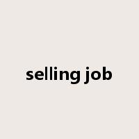 selling job是什么意思