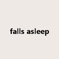 falls asleep是什么意思