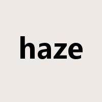haze是什么意思