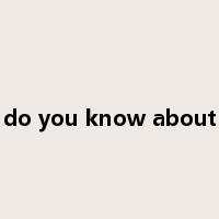 what do you know about that?是什么意思