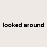 looked around是什么意思