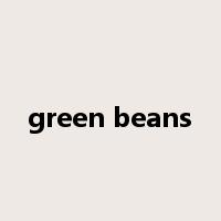 green beans是什么意思