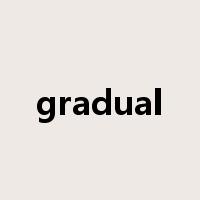 gradual是什么意思