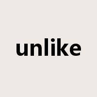 unlike是什么意思