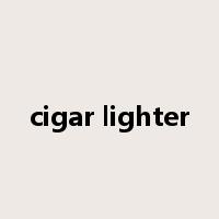 cigar lighter是什么意思