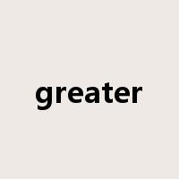 greater是什么意思