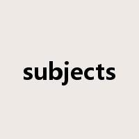 subjects是什么意思