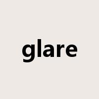 glare是什么意思