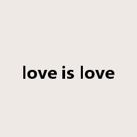 love is love是什么意思