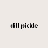 dill pickle是什么意思