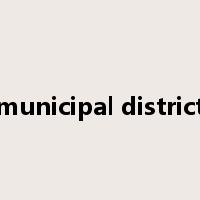municipal district是什么意思