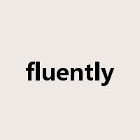 fluently是什么意思